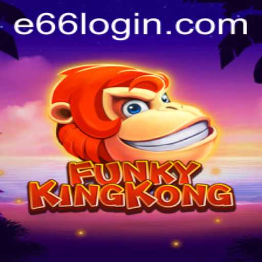 Unleashing the Excitement of FunkyKingKong: A Dive Into the Game That Blends Fun and Strategy with E66